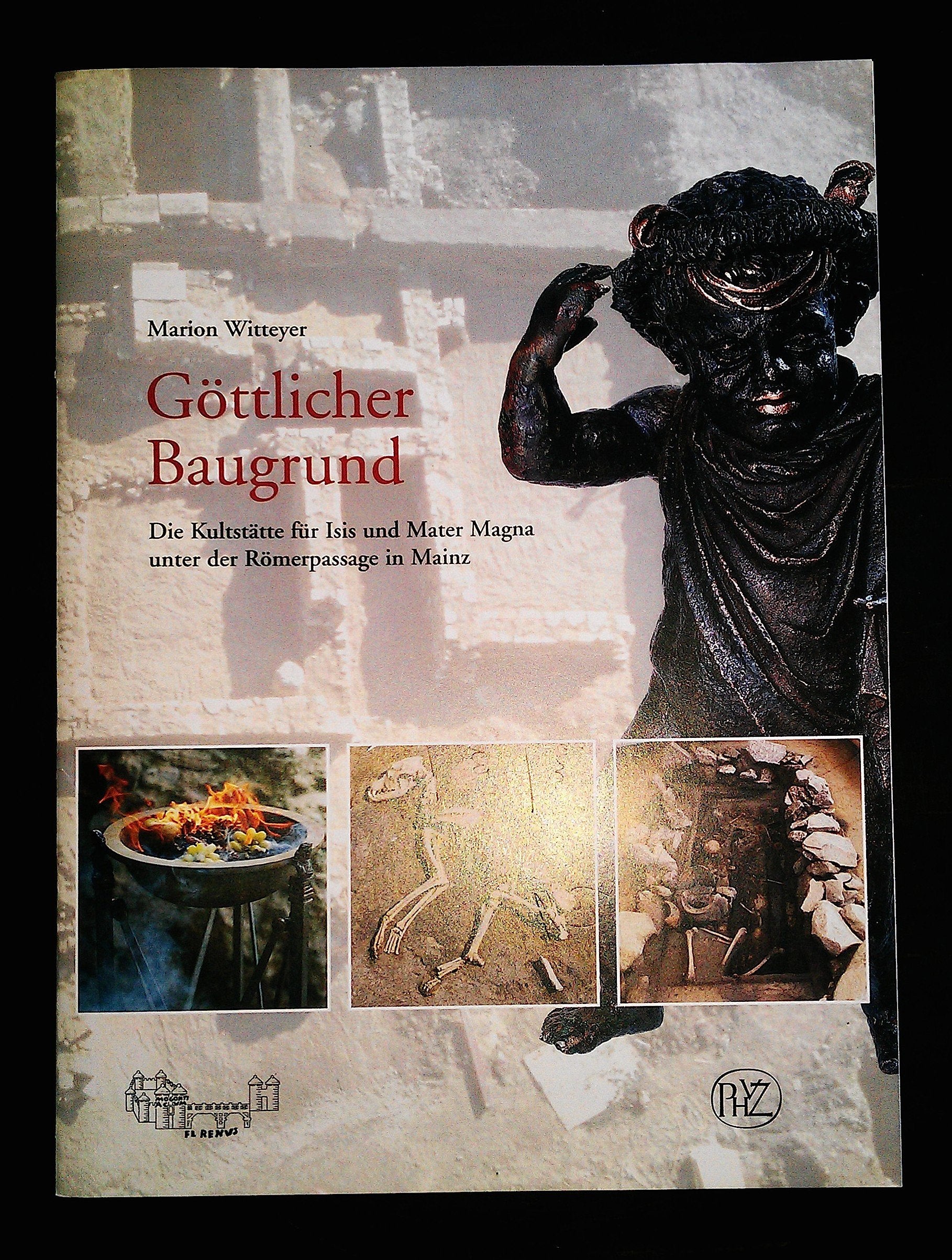 Göttlicher Baugrund: Die Kultstätte für Isis und Mater Magna unter der Römerpassage in Mainz. Eine Schrift der "Initiative Römisches Mainz" und der ... Eröffnung der Römerpassage im Februar 2003 Architecture