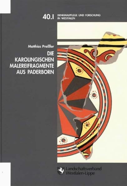 Die karolingischen Malereifragmente aus Paderborn: Zu den Putzfunden aus der Pfalzanlage Karls des Grossen. Archäologie und Wandmalerei (Denkmalpflege und Forschung in Westfalen) Film, Art & Culture