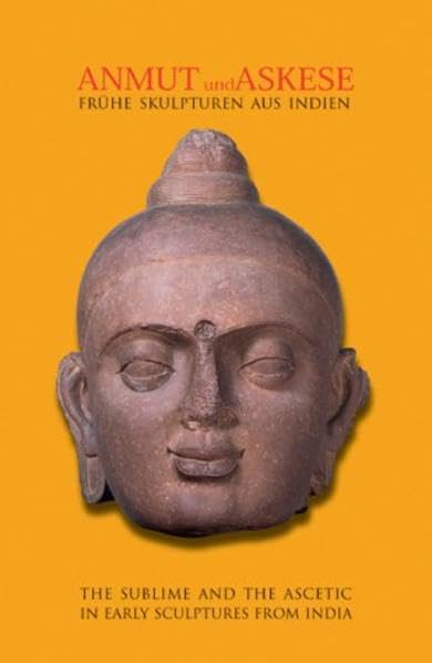 Anmut und Askese. Frühe Skulpturen aus Indien: The Sublime and the ascetic in early sculpture from India. Katalog-Handbuch zur Ausstellung im Museum für Indische Kunst, Berlin, 18.9.2003-4.1.2004 Film, Art & Culture