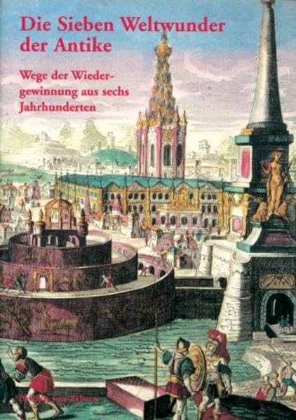 Die Sieben Weltwunder der Antike: Wege der Wiedergewinnung aus sechs Jahrhunderten. Katalog-Handbuch zur Ausstellung im Winckelmann-Museum Stendal, 16. August - 12. Oktober 2003 Film, Art & Culture