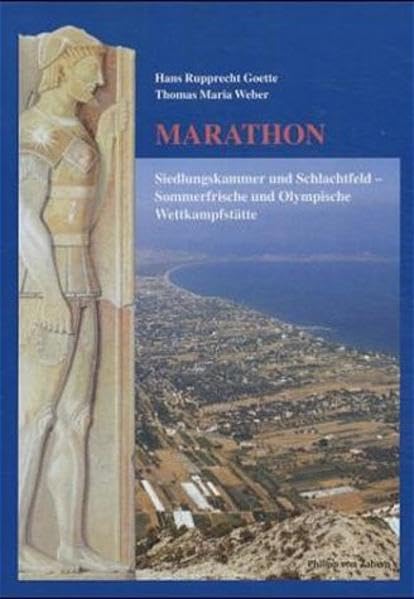 Marathon: Siedlungskammer und Schlachtfeld - Sommerfrische und Olympische Wettkampfstätte (Zaberns Bildbände zur Archäologie) Natural Sciences