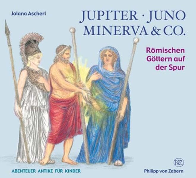 Jupiter, Juno, Minerva & Co.: Römischen Göttern auf der Spur Fairy Tales & Legends
