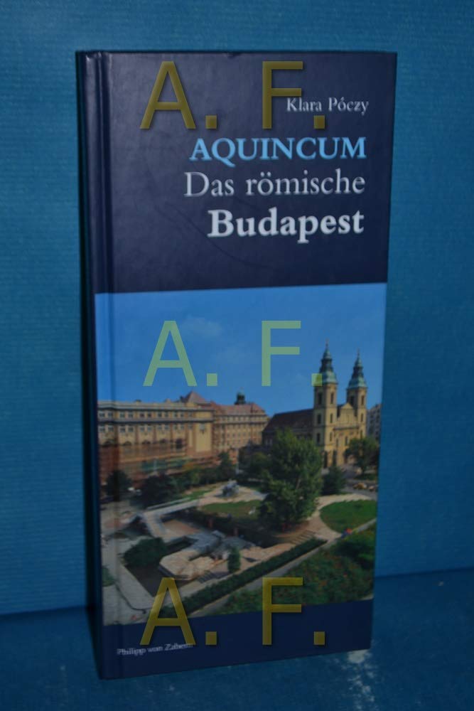 Aquincum: Das römische Budapest Natural Sciences