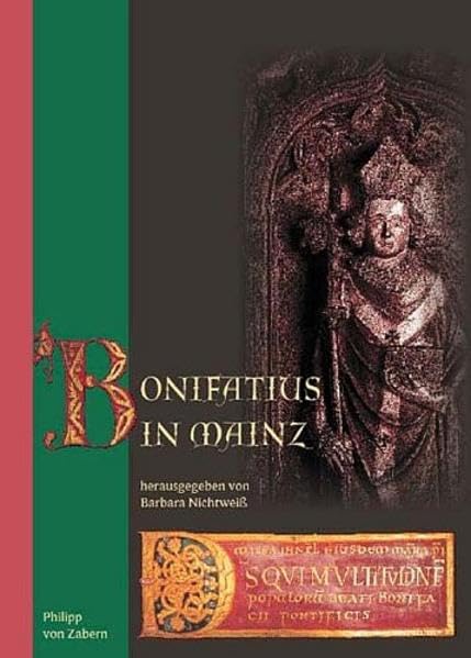 Neues Jahrbuch für das Bistum Mainz / Bonifatius in Mainz: Beiträge zur Zeit- und Kulturgeschichte der Diözese (Neues Jahrbuch für das Bistum Mainz: ... zur Zeit- und Kulturgeschichte der Diözese) Politics & History