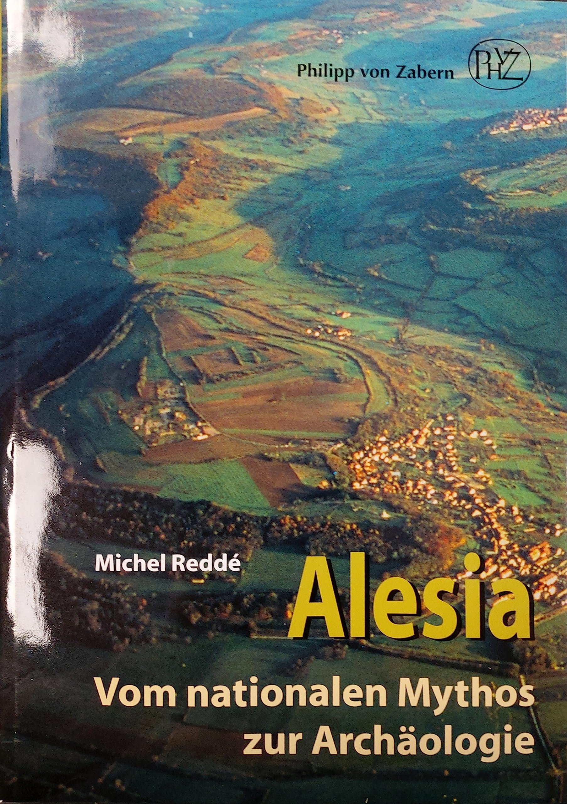 Alesia: Vom nationalen Mythos zur Archäologie (Zaberns Bildbände zur Archäologie) Natural Sciences