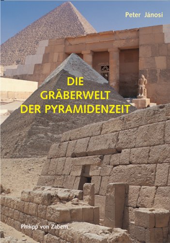 Die Gräberwelt der Pyramidenzeit (Zaberns Bildbände zur Archäologie) Social Sciences