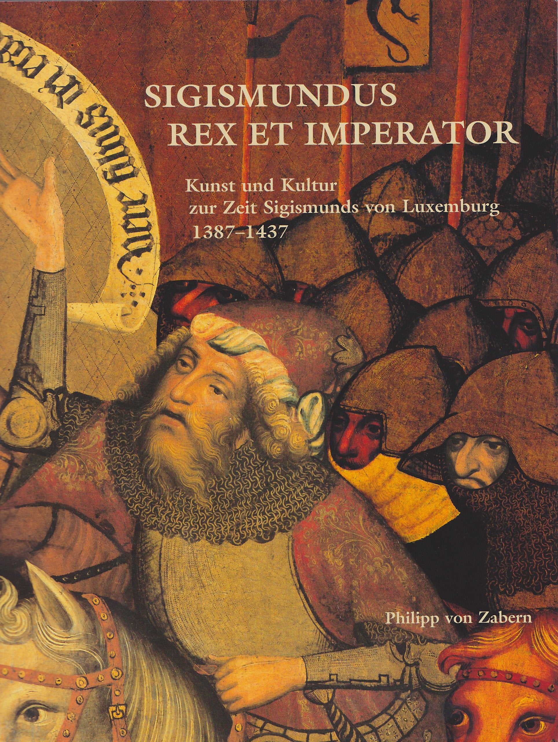 Sigismundus. Rex et Imperator. Kunst und Kultur zur Zeit Sigismunds von Luxemburg 1387-1437. Ausstellungskatalog Health, Nutrition & Fitness