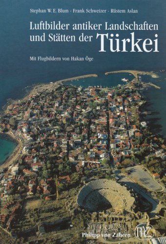 Luftbilder antiker Landschaften und Stätten der Türkei (Zaberns Bildbaende Zur Archaeologie) Social Sciences
