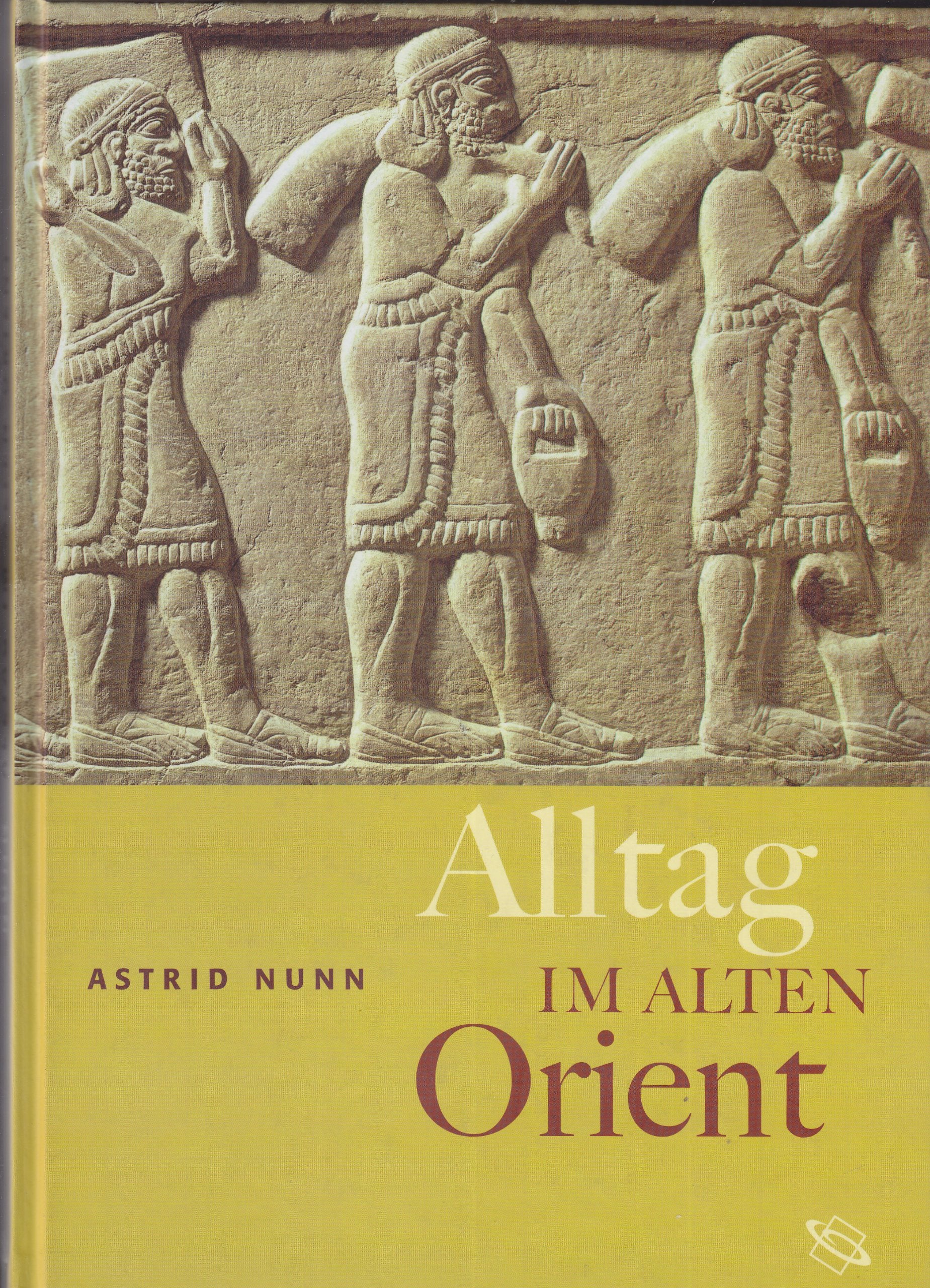 Alltag im alten Orient (Zaberns Bildbände zur Archäologie) Social Sciences