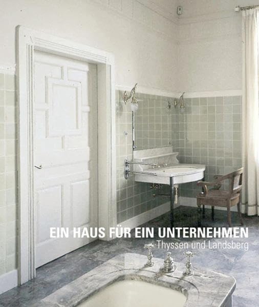 Ein Haus für ein Unternehmen. Thyssen und Landsberg book