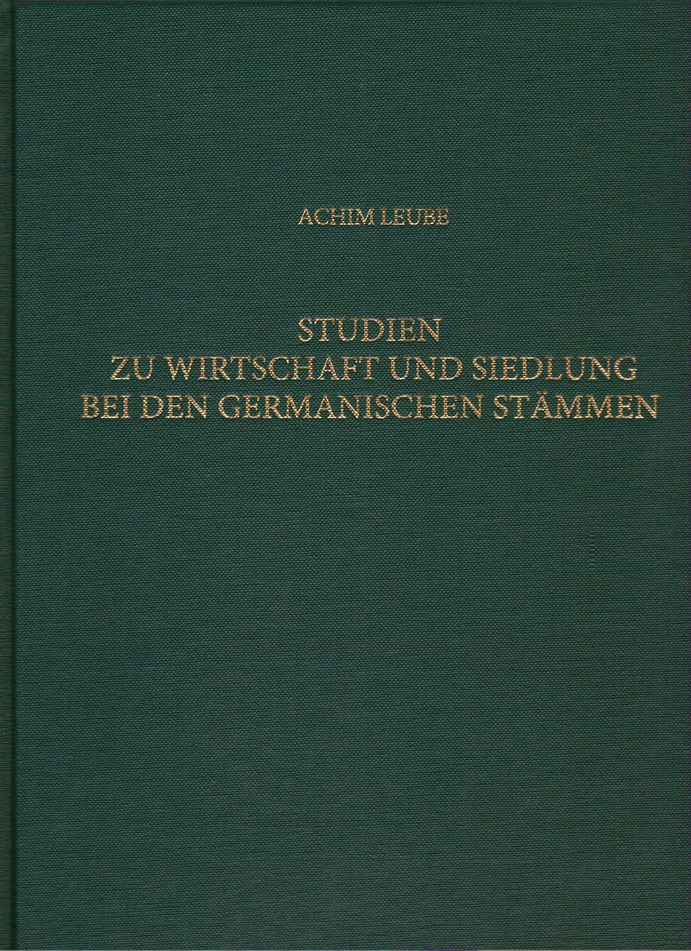 Studien zu Wirtschaft und Siedlung: Bei den germanischen Stämmen im nördlichen Mitteleuropa während des 1. bis 5.-6. Jahrhunderts v. Chr. (Römisch-Germanische Forschungen, Band 64) Business, Finance & Career