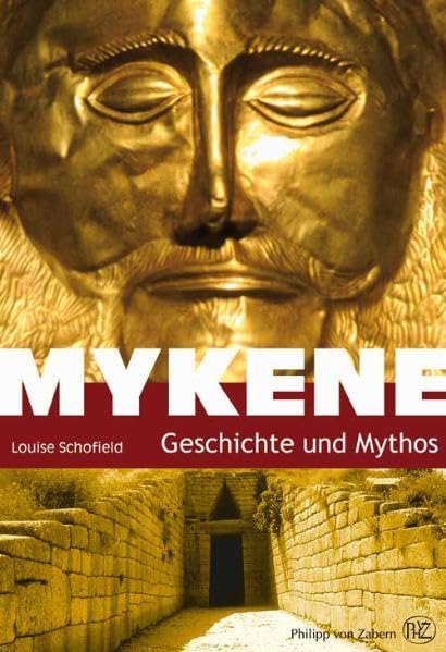 Mykene: Geschichte und Mythos Natural Sciences
