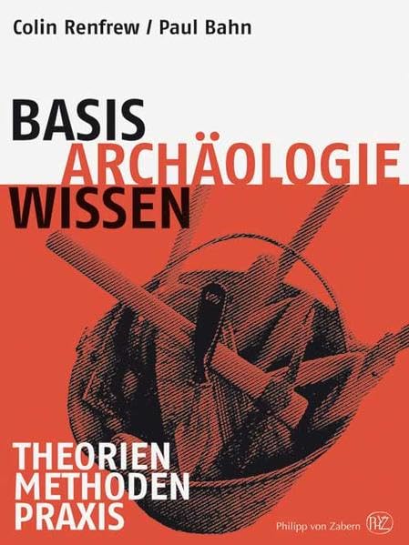 Basiswissen Archäologie: Theorien –Methoden – Praxis Social Sciences