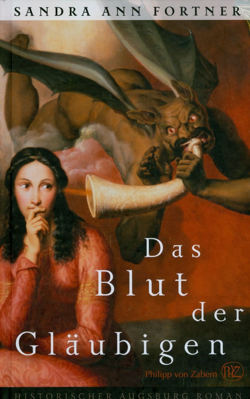 Das Blut der Gläubigen: Historischer Augsburg Roman (Historische Romane von Zabern) Historical Fiction