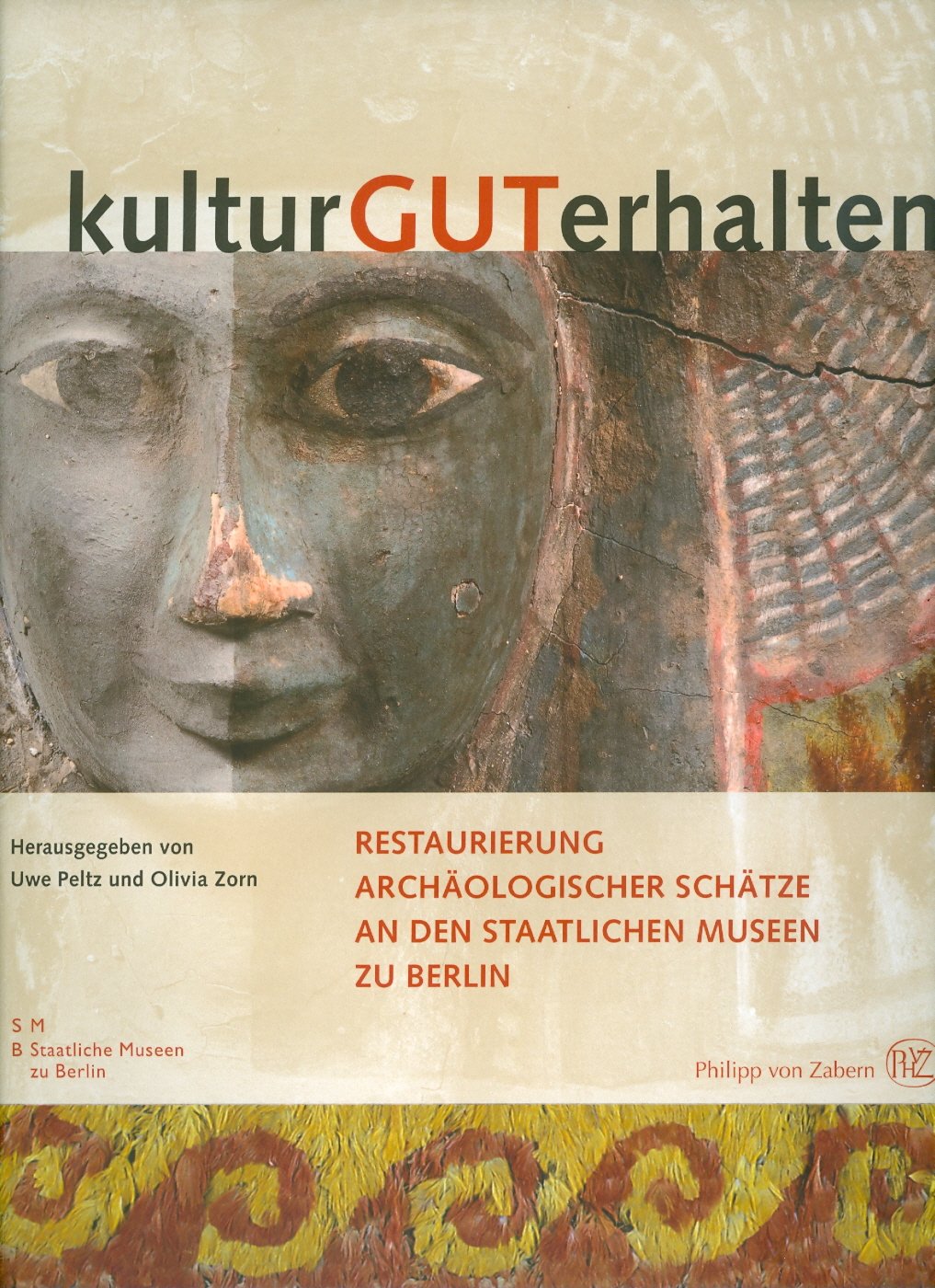 kulturGUTerhalten: Restaurierung archäologischer Schätze an den Staatlichen Museen zu Berlin Social Sciences