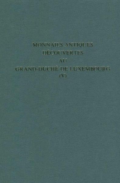 Die Fundmünzen der römischen Zeit im Großherzogtum Luxemburg /Monnaies... (Die Fundmünzen der römischen Zeit im Großherzogtum Luxemburg /Monnaies ... au Grand-Duché de Luxembourg (FMRL)) Politics & History
