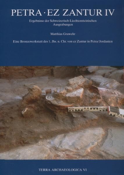 Petra – Ez Zantur IV (Terra Archaeologica: Monographien der Schweizerisch-Liechtensteinischen Stiftung für archäologische Forschungen im Ausland (SLSA/FSLA)) Social Sciences