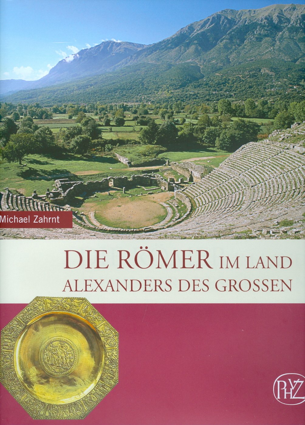 Die Römer im Land Alexanders des Großen (Zaberns Bildbände zur Archäologie) Natural Sciences