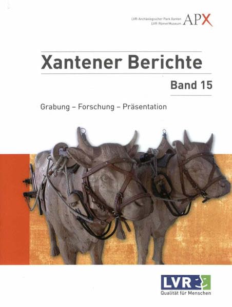 Xantener Berichte Grabung - Forschung - Präsentation Band 15 Politics & History