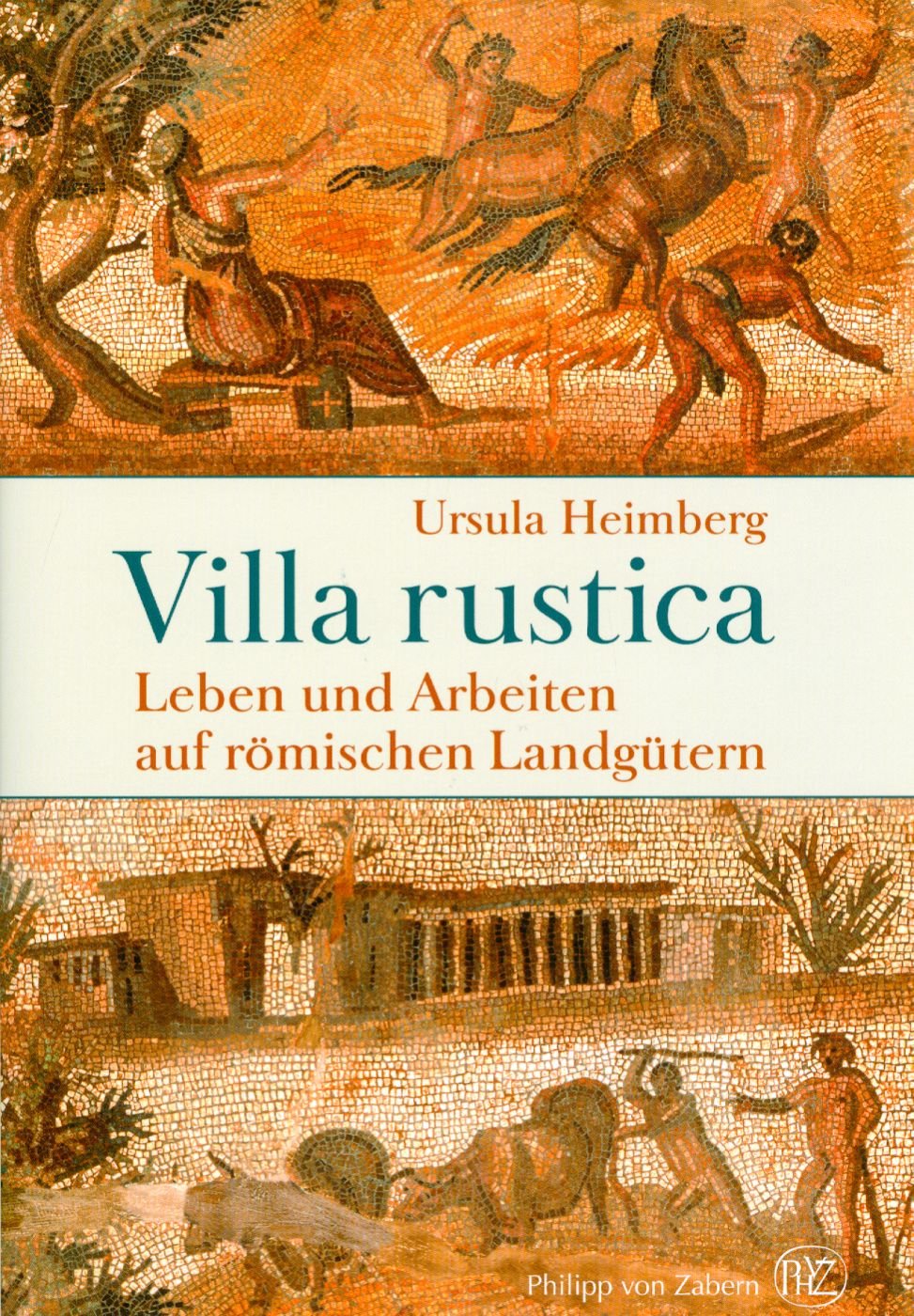 Villa Rustica: Leben Und Arbeiten Auf Romischen Landgutern book