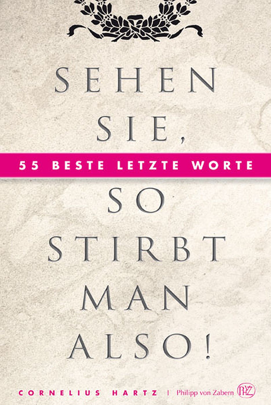 Sehen Sie, so stirbt man also!: 55 beste letzte Worte Death & Mourning