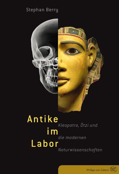 Antike im Labor: Kleopatra, Ötzi und die modernen Naturwissenschaften Medicine