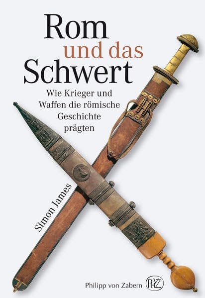 Rom und das Schwert: Wie Krieger und Waffen die römische Geschichte prägten Social Sciences