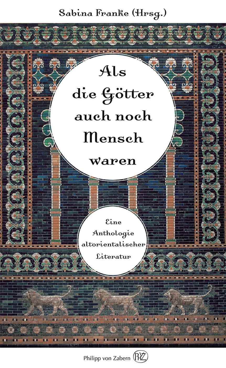 Als die Gotter Mensch waren: Eine Anthologie Altorientalischer Literatur book