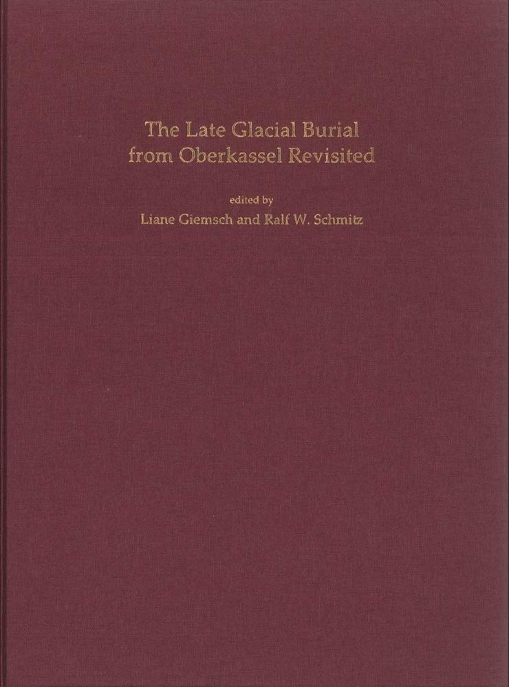 The Late Glacial Burial from Oberkassel Revisited (Rheinische Ausgrabungen) Natural Sciences