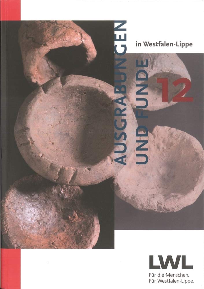 Ausgrabungen und Funde in Westfalen-Lippe: Hrsg.: LWL-Archäologie für Westfalen Film, Art & Culture