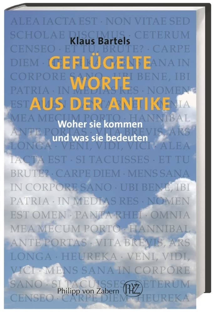 Geflügelte Worte aus der Antike: Woher sie kommen und was sie bedeuten Reference Books