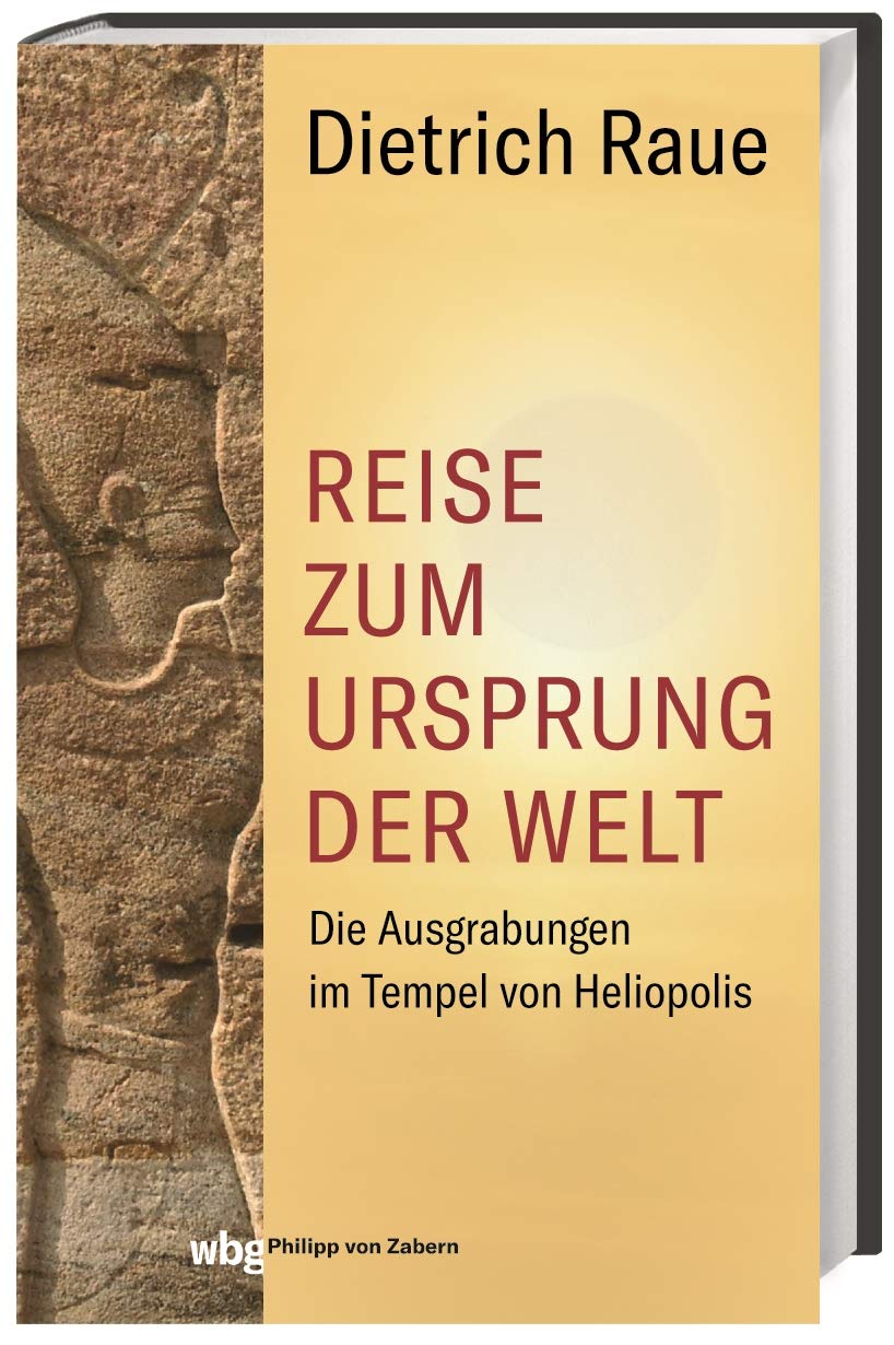 Reise zum Ursprung der Welt: Die Ausgrabungen im Tempel von Heliopolis Natural Sciences