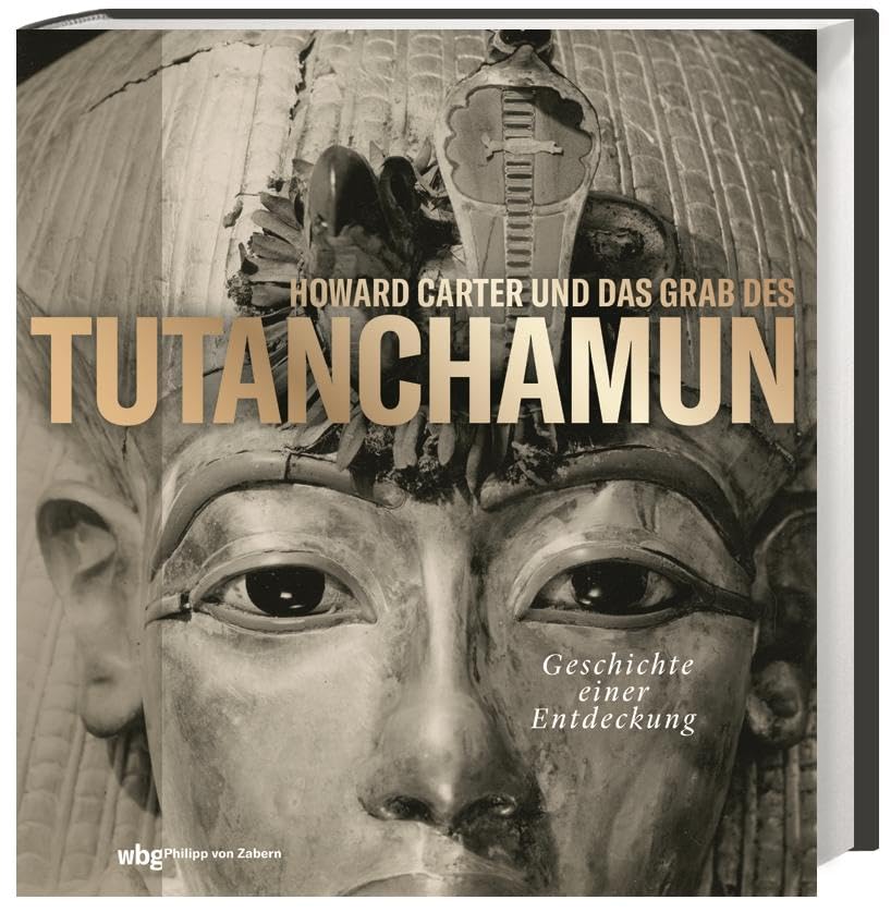 Howard Carter und das Grab des Tutanchamun. Geschichte einer Entdeckung. 50 Objekte aus dem Grabungsarchiv: Intime Einblicke in das berühmte Pharaonengrab im Tal der Könige. Natural Sciences