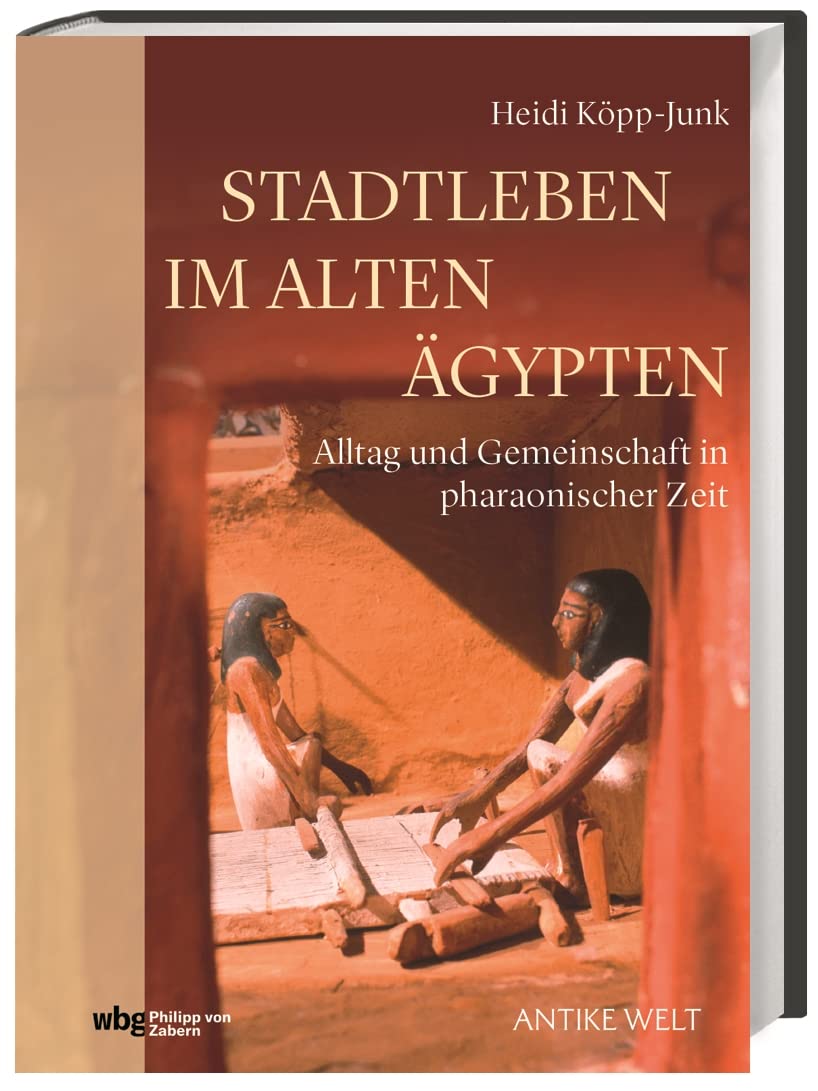 Stadtleben im Alten Ägypten: Alltag und Gemeinschaft in pharaonischer Zeit Natural Sciences