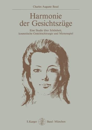 Harmonie der Gesichtszüge: Eine Studie über Schönheit, kosmetische Gesichtschirurgie und Mienenspiel.: Eine Studie über Schönheit, kosmetische ... Auflage, bearbeitet und erweitert. Medicine