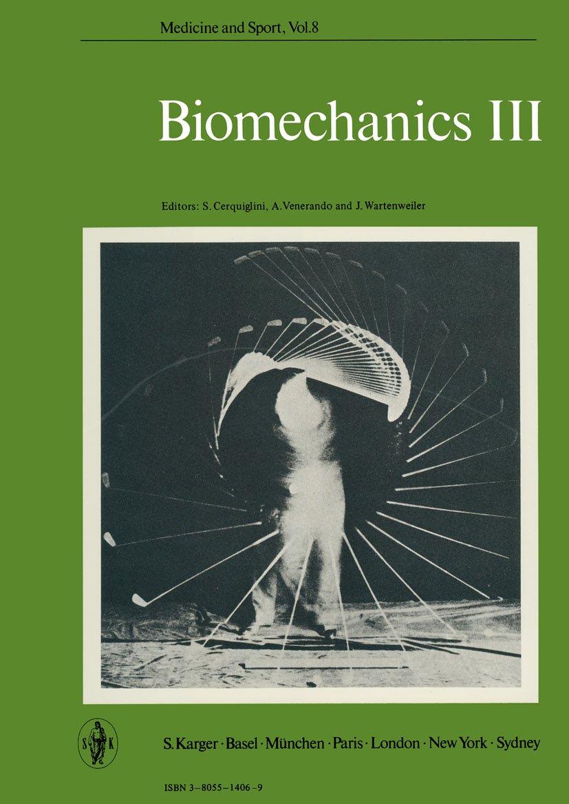Biomechanics III: 3rd International Seminar on Biomechanics, Rome, September 1971 (Medicine and Sport Science, 8, Band 8) Medicine
