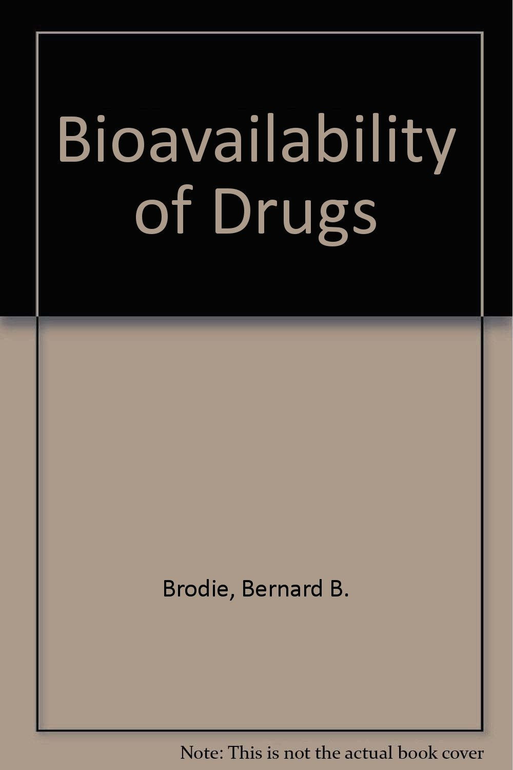 Bioavailability of Drugs: Proceedings of the Conference on Bioavailability of Drugs at the National Academy of Sciences of the United States, ... Issue: Pharmacology 1972, Vol. 8, No. 1-3 Medicine