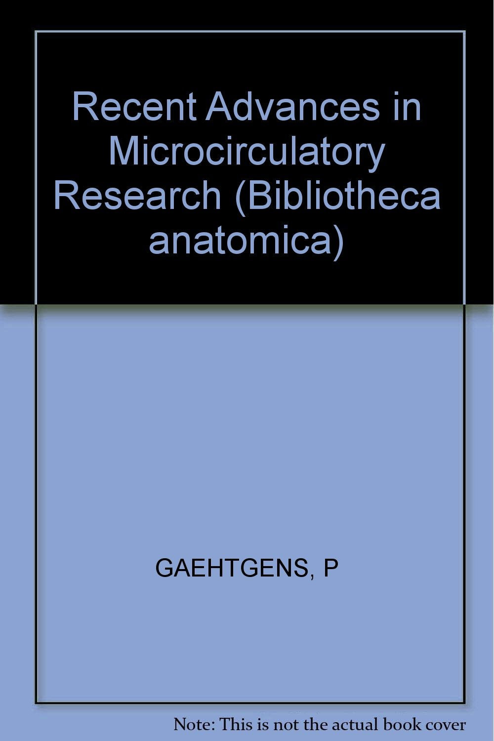 Bibliotheca Anatomica / Recent Advances in Microcirculatory Research: 11th European Conference on Microcirculation, Garmisch-Partenkirchen, September 1980 (Bibliotheca Anatomica, 20, Band 20) Medicine
