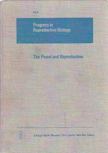 Progress in Reproductive Biology and Medicine / The Pineal and Reproduction (Progress in Reproductive Biology and Medicine, 4, Band 4) Medicine