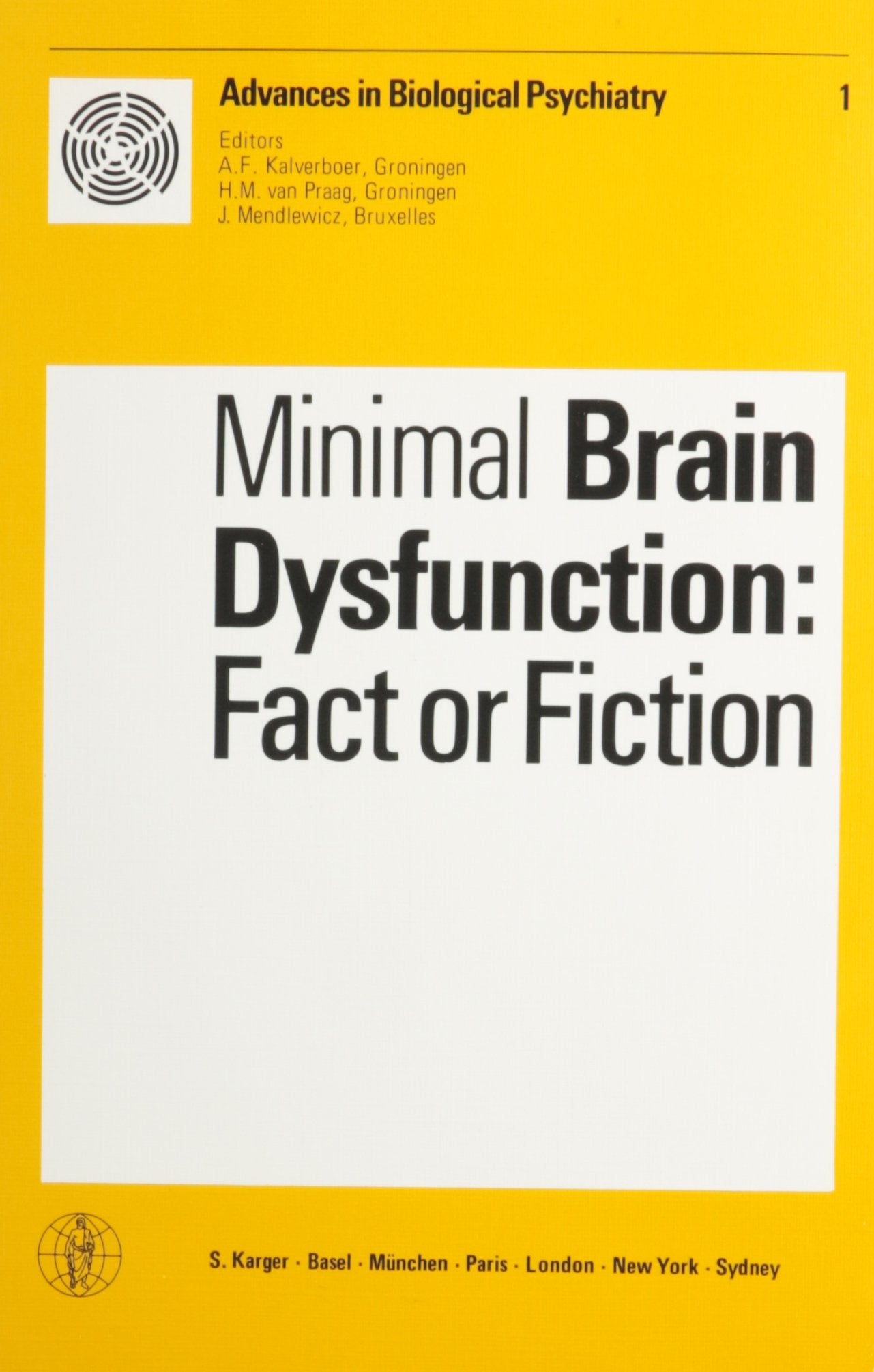 Advances in Biological Psychiatry / Minimal Brain Disfunction: Fact or Fiction Medicine