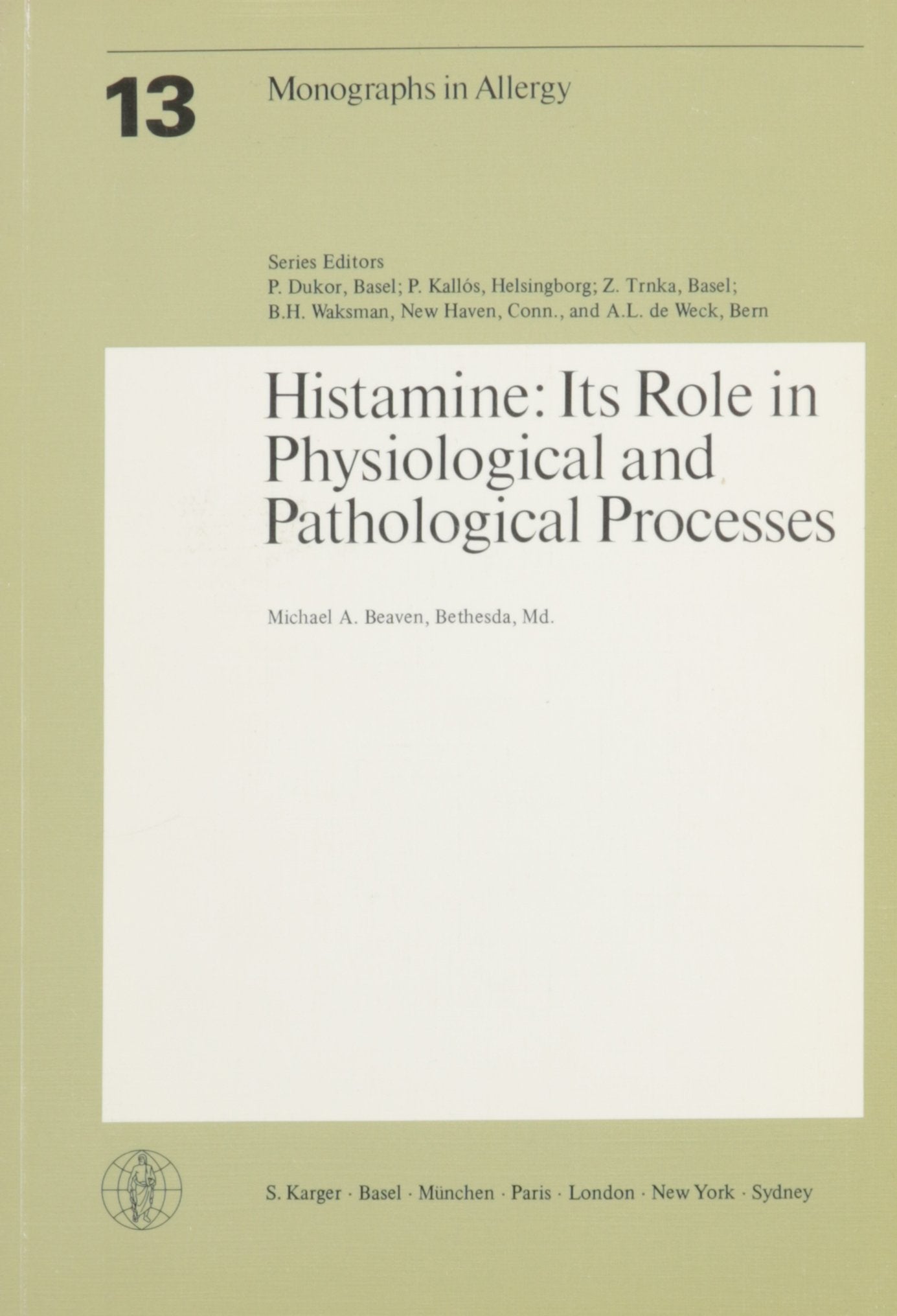 Monographs in Allergy / Histamine: Its Role in Physiological and Pathological Processes (Monographs in Allergy, 13, Band 13) Medicine