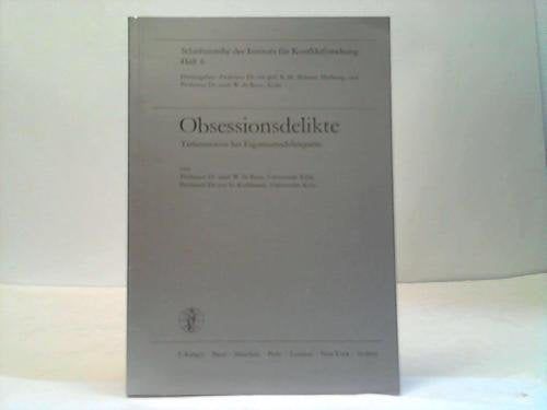 Obsessionsdelikte (Schriftenreihe Des Instituts Fhur Konfliktforschung, Band 6) Psychology