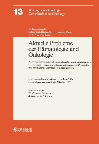 Beiträge zur Onkologie /Contributions to Oncology / Aktuelle Probleme der Hämatologie und Onkologie: Knochenmarktransplantation, myeloproliferative ... (Contributions to Oncology, 13, Band 13) Medicine