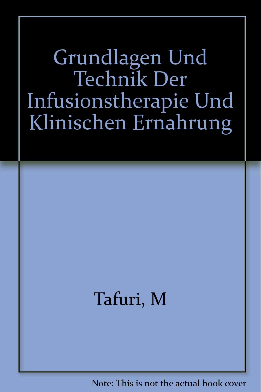 Handbuch der Infusionstherapie und klinischen Ernährung / Grundlagen und Technik der Infusionstherapie und klinischen Ernährung (Handbuch der Infusionstherapie und klinischen Ernährung, 2, Band 2) Medicine