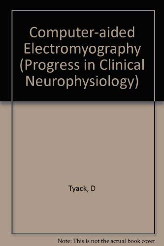 Progress in Clinical Neurophysiology / Computer-Aided Electromyography (Progress in Clinical Neurophysiology, 10, Band 10) Medicine