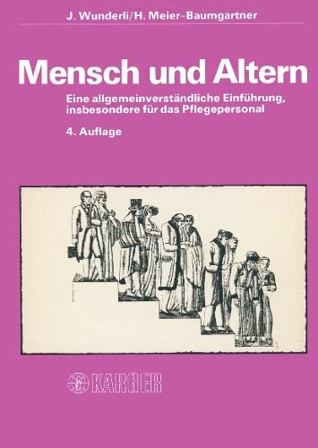 Mensch und Altern: Eine allgemeinverständliche Einführung, insbesondere für das Pflegepersonal Medicine