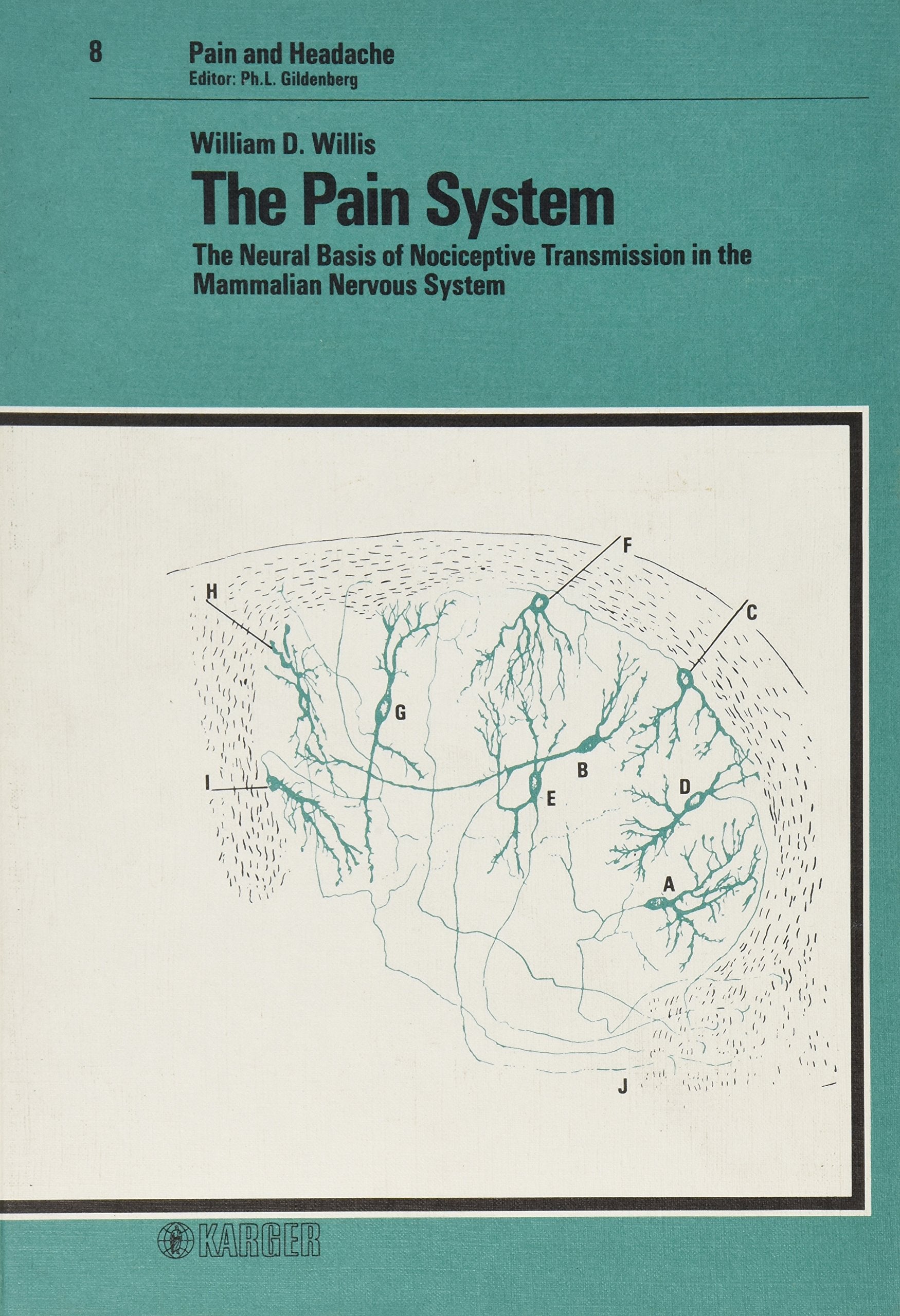 Pain and Headache. (Formerly: Research and Clinical Studies in Headache) / The Pain System: The Neural Basis of Nociceptive Transmission in the Mammalian Nervous System Medicine