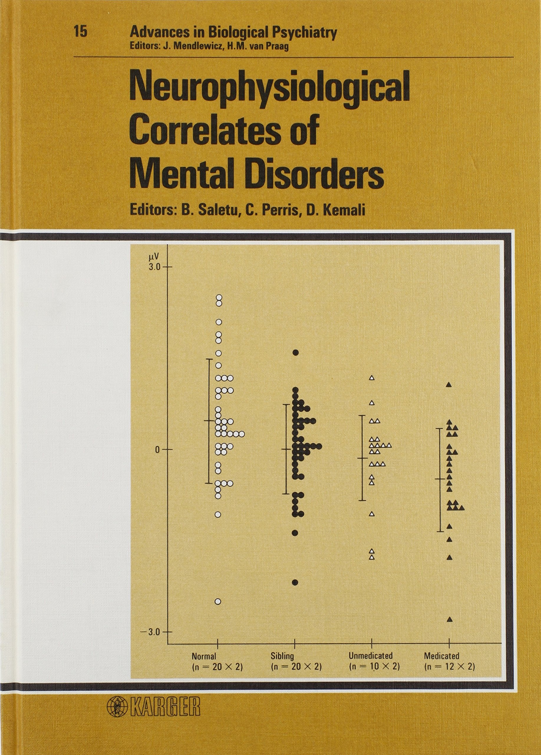Advances in Biological Psychiatry / Neurophysiological Correlates of Psychopathology: 5th International Symposium on Clinical Neurophysiological ... Conditions, Vienna, July 1983. Medicine