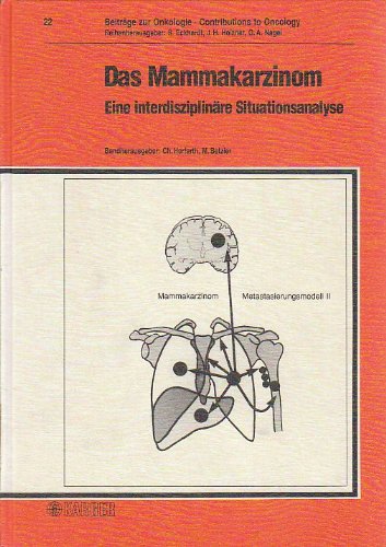 Mammakarzinom: Eine interdisziplinäre Situationsanalyse. 4. Wissenschaftliche Tagung der Deutschen Gesellschaft für Senologie, Heidelberg, Juni 1984 (Contributions to Oncology, 22) Medicine