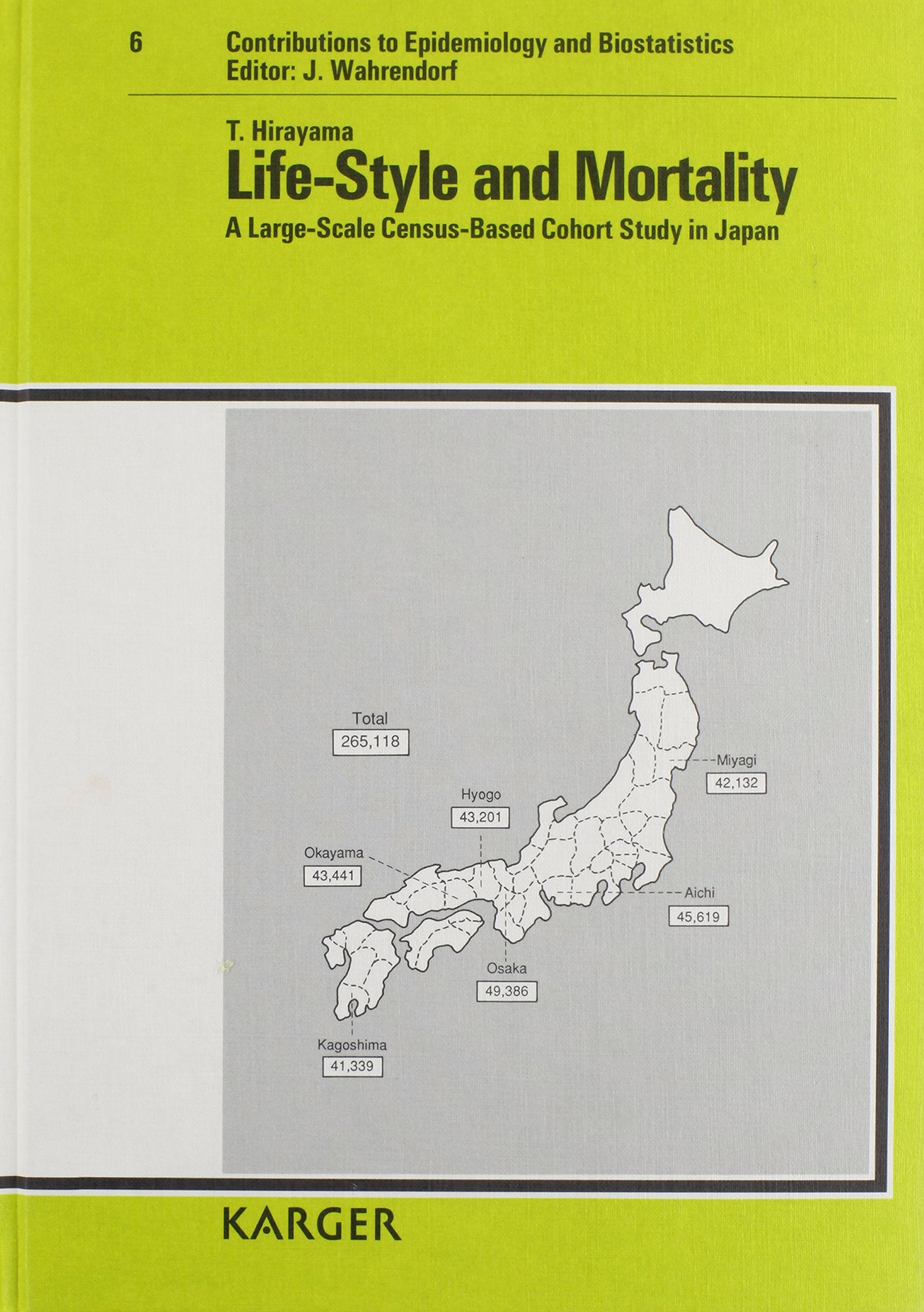 Contributions to Epidemiology and Biostatistics / Life-Style and Mortality: A Large-Scale Census-Based Cohort Study in Japan. (Contributions to Epidemiology and Biostatistics, Vol 6, Band 6) Medicine